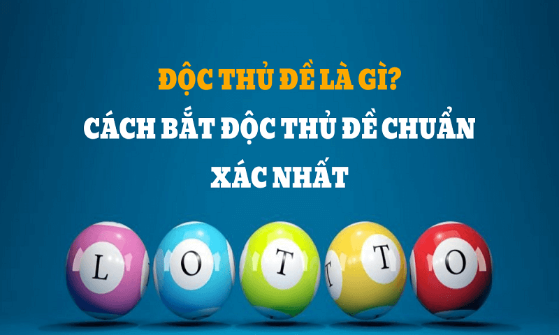 Độc thủ đề là gì, ưu nhược điểm khi chơi