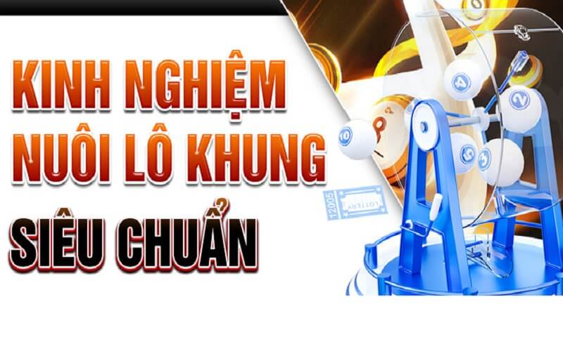 Nuôi lô khung cần chú ý điều gì?