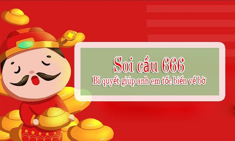 Soi cầu 666: Chia sẻ kinh nghiệm chơi lô đề hay