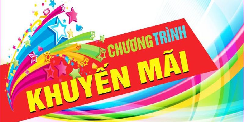 Chương trình khuyến mãi và ưu đãi khủng